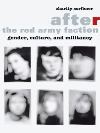 cover of the book After the Red Army faction: gender, culture, and militancy