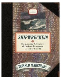 cover of the book Shipwrecked!: an entertainment: the amazing adventures of Louis de Rougemont (as told by himself)