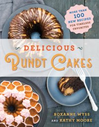 cover of the book Delicious bundt cakes: over 100 new recipes for timeless favorites