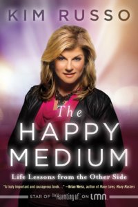 cover of the book The happy medium: life lessons from the other side