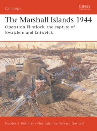 cover of the book The Marshall Islands, 1944: Operation Flintlock, the capture of Kwajalein and Eniwetok