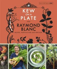 cover of the book Kew on a Plate with Raymond Blanc