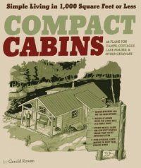 cover of the book Compact cabins: simple living in 1,000 square feet or less