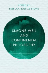 cover of the book Simone Weil and Continental Philosophy