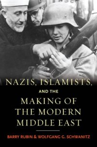 cover of the book Nazis, Islamists, and the making of the modern Middle East