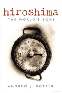 cover of the book Hiroshima: The World's Bomb