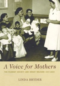 cover of the book A Voice for Mothers: the Plunket Society and Infant Welfare 1907-2000