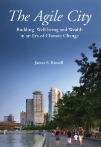 cover of the book The Agile City: Building Well-being and Wealth in an Era of Climate Change