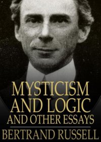 cover of the book Mysticism and Logic and Other Essays