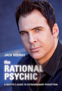 cover of the book The rational psychic: a skeptic's guide to extraordinary perception