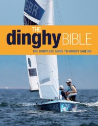 cover of the book The Dinghy Bible: the complete guide for novices and experts