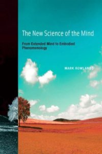 cover of the book The new science of the mind: from extended mind to embodied phenomenology