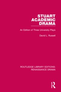 cover of the book STUART ACADEMIC DRAMA: an edition of three university plays