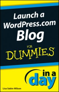 cover of the book Launch a WordPress.com Blog In a Day For Dummies