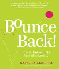 cover of the book Bounce Back!: How to Thrive in the Face of Adversity