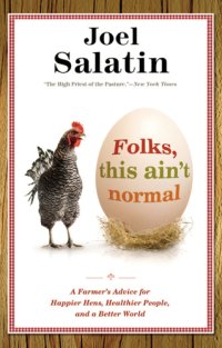 cover of the book Folks, this ain't normal: a farmer's advice for happier hens, healthier people, and a better world