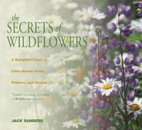 cover of the book The secrets of wildflowers: a delightful feast of little-known facts, folklore, and history