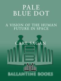 cover of the book Pale Blue Dot: A Vision of the Human Future in Space