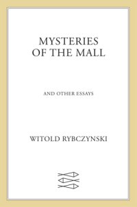 cover of the book Mysteries of the mall: and other essays