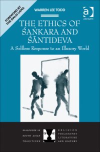 cover of the book The ethics of Śaṅkara and Śāntideva: a selfless response to an illusory world