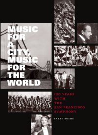 cover of the book Music for a city, music for the world: 100 years with the San Francisco Symphony