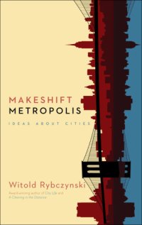 cover of the book Makeshift metropolis: ideas about cities