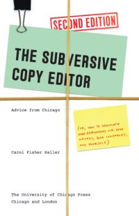 cover of the book The subversive copy editor: advice from Chicago (or, how to negotiate good relationships with your writers, your colleagues, and yourself)