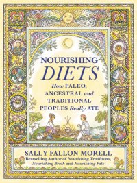 cover of the book Nourishing diets: how Paleo, ancestral and traditional peoples really ate