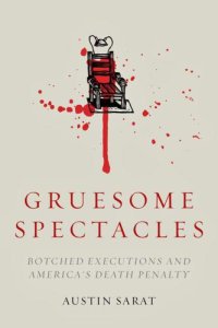 cover of the book Gruesome Spectacles: Botched Executions and America's Death Penalty