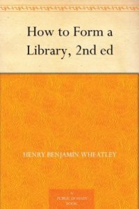 cover of the book How to Form a Library, 2nd Ed