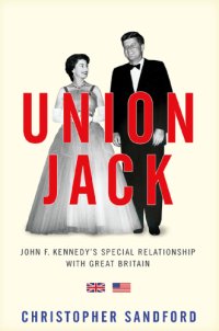 cover of the book Union Jack JFK's Special Relationship with Great Britain