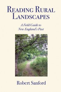 cover of the book Reading rural landscapes: a field guide to New England's past