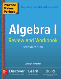 cover of the book Practice Makes Perfect Algebra I Review and Workbook