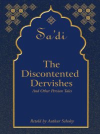 cover of the book The discontented dervishes, and other Persian tales