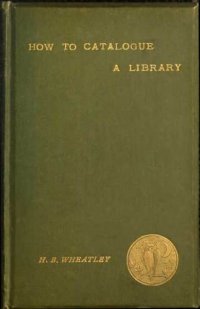 cover of the book How to Catalogue a Library Volume 1889-1938