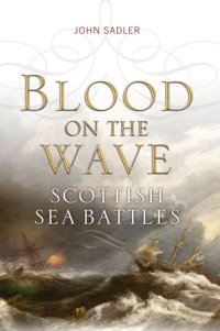 cover of the book Blood on the wave: Scotland's sea battles