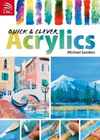 cover of the book Quick & Clever Acrylics