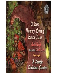 cover of the book I Saw Mommy Biting Santa Claus: a Zombie Christmas Parody