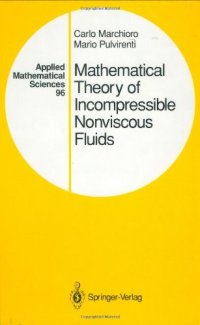 cover of the book Mathematical Theory of Incompressible Nonviscous Fluids (Applied Mathematical Sciences) (v. 96)