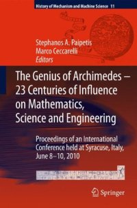 cover of the book The Genius of Archimedes -- 23 Centuries of Influence on Mathematics, Science and Engineering: Proceedings of an International Conference held at Syracuse, Italy, June 8-10, 2010