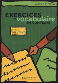 cover of the book Exercices de vocabulaire en contexte. Niveau debutant