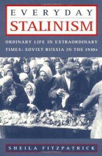 cover of the book Everyday Stalinism: Ordinary Life in Extraordinary Times: Soviet Russia in the 1930s