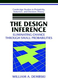 cover of the book The Design Inference: Eliminating Chance through Small Probabilities