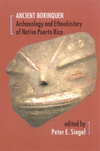 cover of the book Ancient Borinquen: Archaeology and Ethnohistory of Native Puerto Rico