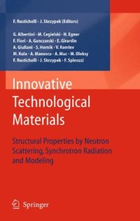 cover of the book Innovative Technological Materials: Structural Properties by Neutron Scattering, Synchrotron Radiation and Modeling