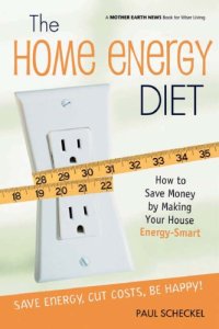 cover of the book The home energy diet how to save money by making your house energy-smart