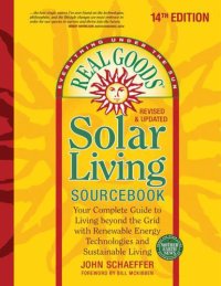 cover of the book Real Goods Solar Living Sourcebook: Your Complete Guide to Living beyond the Grid with Renewable Energy Technologies and Sustainable Living