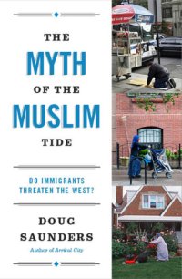 cover of the book The myth of the Muslim tide: do immigrants threaten the West?