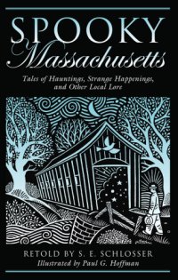 cover of the book Spooky Massachusetts: tales of hauntings, strange happenings, and other local lore