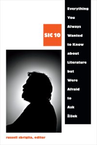 cover of the book Everything You Always Wanted to Know about Literature but Were Afraid to Ask Žižek